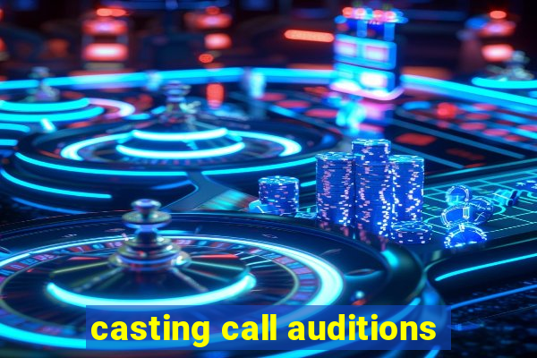 casting call auditions